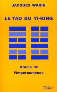 Le tao du Yi-King : oracle de l'impermanence