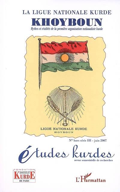 La ligue nationale kurde Khoyboun : mythes et réalités de la première organisation nationaliste kurde