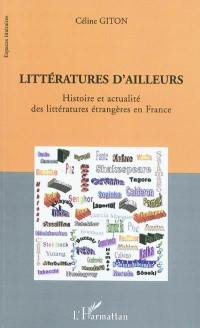Littérature d'ailleurs : histoire et actualité des littératures étrangères en France