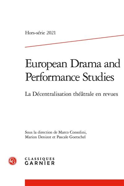 European drama and performance studies. La décentralisation théâtrale en revues