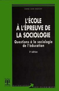 L'école à l'épreuve de la sociologie : questions à la sociologie de l'éducation
