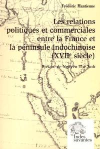 Les relations politiques et commerciales entre la France et la péninsule Indochinoise, XVIIe siècle