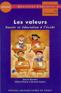 Les valeurs : savoir et éducation à l'école : actes du colloque organisé à l'IUFM de Lorraine, mai 2002