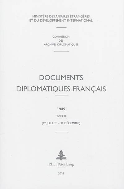 Documents diplomatiques français : 1949. Vol. 2. 1er juillet-31 décembre