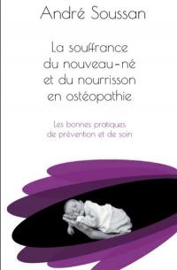 La souffrance du nouveau-né et du nourrisson en ostéopathie : les bonnes pratiques de prévention et de soin