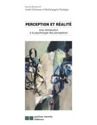 Perception et réalité : introduction à la psychologie des perceptions