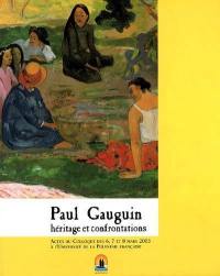Paul Gauguin, héritage et confrontations : actes du colloque des 6, 7 et 8 mars 2003 à l'université de Polynésie Française