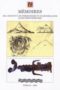Mémoires de l'Institut de préhistoire et d'archéologie Alpes Méditerranée. Vol. 61