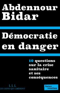 Démocratie en danger : 10 questions sur la crise sanitaire et ses conséquences