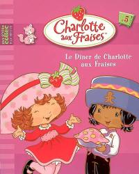 Charlotte aux fraises. Vol. 5. Le dîner de Charlotte aux fraises