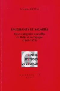 Emigrants et salariés : deux catégories nouvelles en Italie et en Espagne (1861-1975)