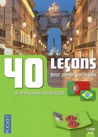 40 leçons pour parler portugais : le portugais pour tous