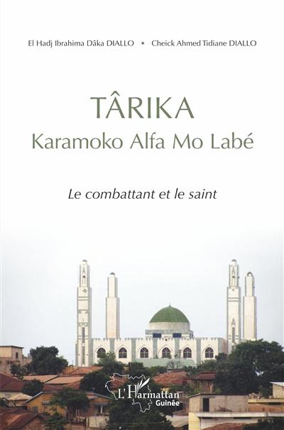 Târika : Karamoko Alfa Mo Labé : le combattant et le saint