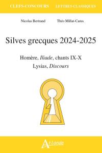 Silves grecques 2024-2025 : Homère, Iliade, chants IX-X ; Lysias, Discours