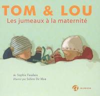 Tom & Lou. Vol. 2. Les jumeaux à la maternité