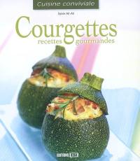 Courgettes : recettes gourmandes