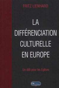 La différenciation culturelle en Europe : un défi pour les Eglises