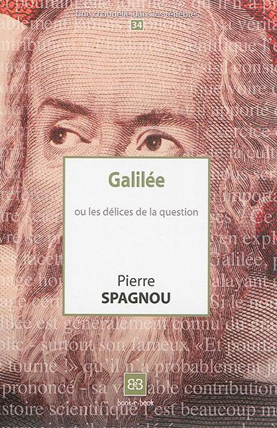 Galilée ou Les délices de la question