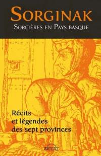 Sorginak : sorcières en Pays basque : récits et légendes des sept provinces