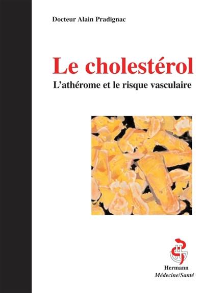 Le cholestérol : l'athérome et le risque vasculaire