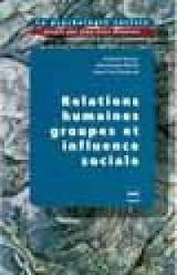 La psychologie sociale. Vol. 1. Relations humaines, groupes et influence sociale