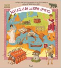Mon atlas de la Rome antique : explore l'une des civilisations les plus fascinantes en 6 cartes dépliantes