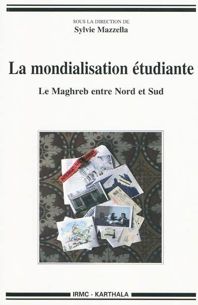 La mondialisation étudiante : le Maghreb entre Nord et Sud