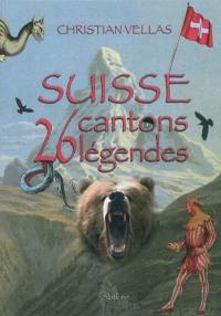 Suisse : 26 cantons, 26 légendes
