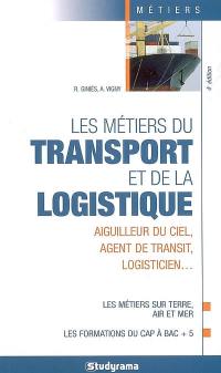 Les métiers du transport et de la logistique : aiguilleur du ciel, agent de transit, logisticien...