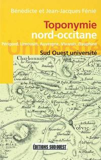 Toponymie nord-occitane : Périgord, Limousin, Auvergne, Vivarais, Dauphiné