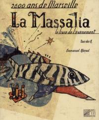 La Massalia : 2.600 ans de Marseille