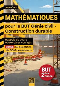 Mathématiques pour le BUT Génie civil - Construction durable - BUT 2ème année : Rappels de cours et exercices corrigés