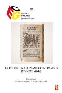 Cahiers d'études germaniques, n° 86. La période en allemand et en français (XIVe-XXIe siècle)