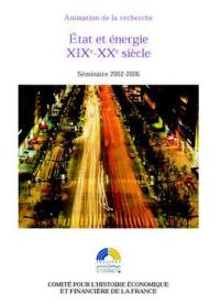 Etat et énergie XIXe-XXe siècle : séminaire 2002-2006