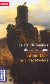 Les grands maîtres du fantastique. Weird tales by great masters