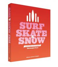 Surf, skate & snow : contre-cultures