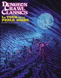 Dungeon crawl classics. Vol. 0. La tour de la Perle noire