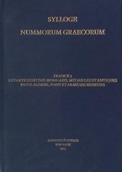 Sylloge nummorum graecorum : France. Vol. 7. Paphlagonie, Pont et Arménie mineure