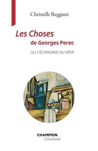 Les choses de Georges Perec ou L'économie du rêve