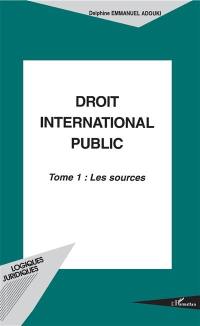 Droit international public. Vol. 1. Les sources