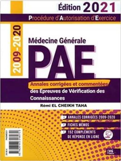 PAE médecine générale, procédure d'autorisation d'exercice : annales corrigées et commentées des épreuves de vérification des connaissances : 2009-2020