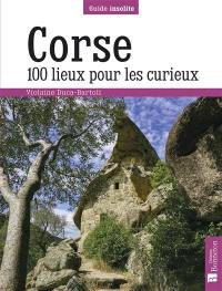 Corse : 100 lieux pour les curieux