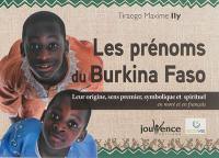 Les prénoms du Burkina Faso : leur origine, sens premier, symbolique et spirituel : en moré et en français