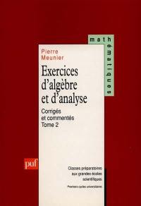 Exercices d'algèbre et d'analyse corrigés et commentés. Vol. 2