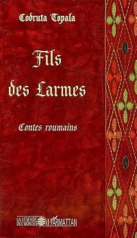 Fils des larmes : contes roumains