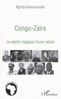 Congo-Zaïre : le destin tragique d'une nation