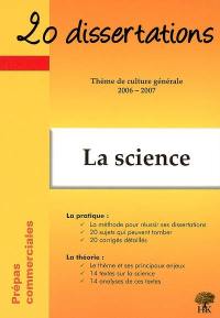 La science : thème de culture générale 2006-2007 : prépas commerciales