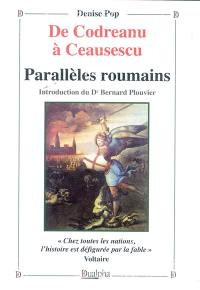 De Codreanu à Ceausescu : parallèles roumains