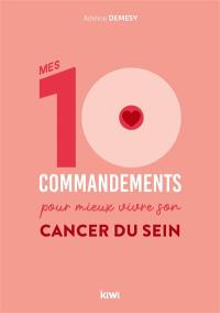 Mes 10 commandements pour mieux vivre son cancer du sein