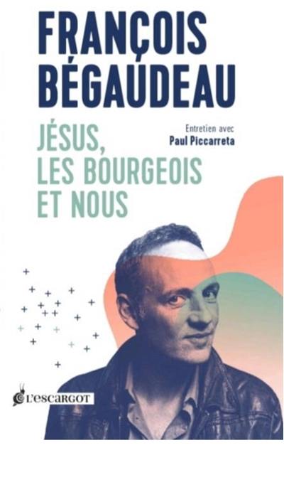 Jésus, les bourgeois et nous : entretien avec Paul Piccarreta